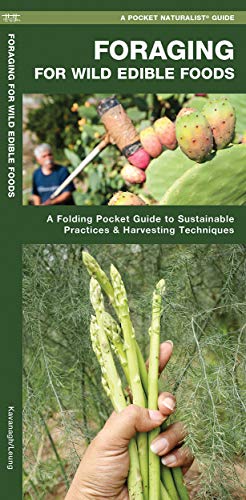 Foraging For Wild Edible Foods: A Folding Pocket Guide To Sustainable Practices & Harvesting Techniques (Outdoor Skills And Preparedness)