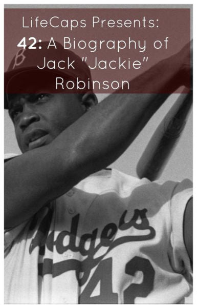 42: A Biography Of Jack Jackie Robinson