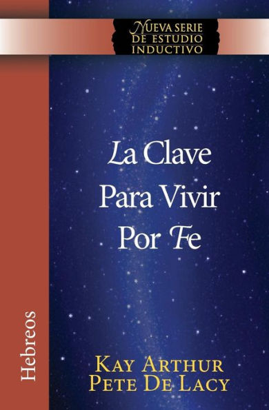 La Clave Para Vivir Por Fe / The Key To Living By Faith (Niss) (Spanish Edition)