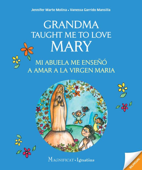 Grandma Taught Me To Love Mary: Mi Abuela Me Ense?o A Amar A La Virgen Maria