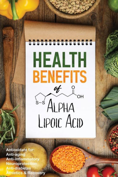 Health Benefits Of Alpha Lipoic Acid
