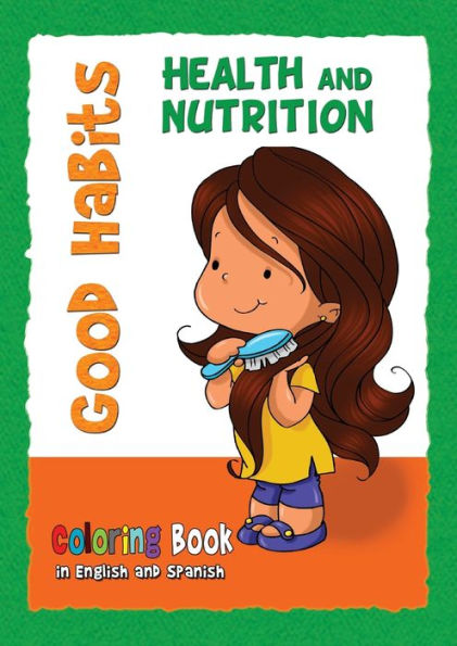 Good Habits Coloring Book - Health And Nutrition: Buenos HAbitos - Cuaderno Para Colorear