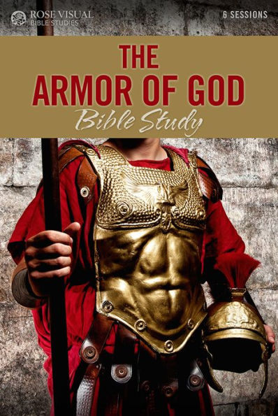 The Armor Of God Bible Study (Rose Visual Bible Studies)