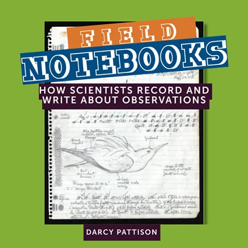 Field Notebooks: How Scientists Record And Write About Observations (Paperback)