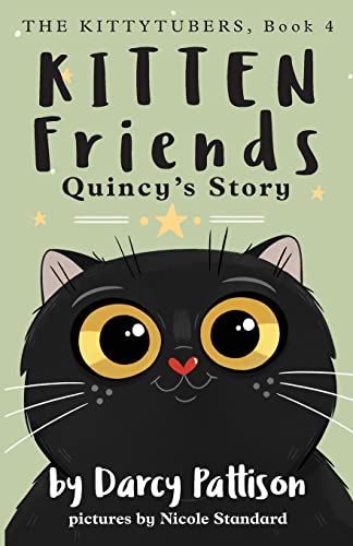 Kitten Friends: Quincy's Story (The Kittytubers)