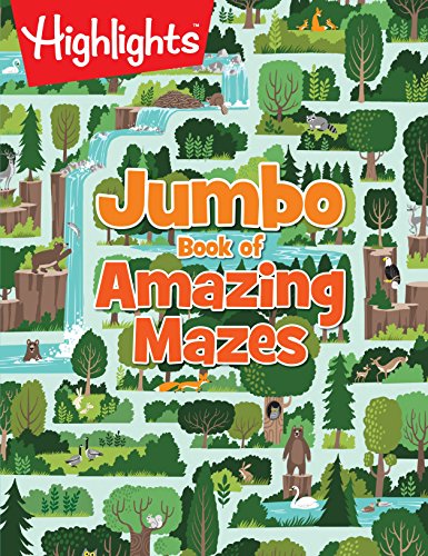 Jumbo Book Of Amazing Mazes (Highlights?äó Jumbo Books & Pads)