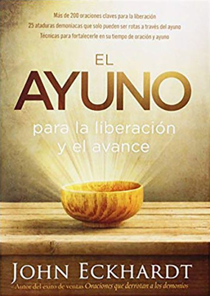 El Ayuno Para La Liberacion Y El Avance: MAs De 200 Oraciones Claves Para La Liberacion. 25 Ataduras Demoniacas Que Solo Pueden Ser Rotas A Traves Del ... Tiempo De Oracion Y Ayuno (Spanish Edition)