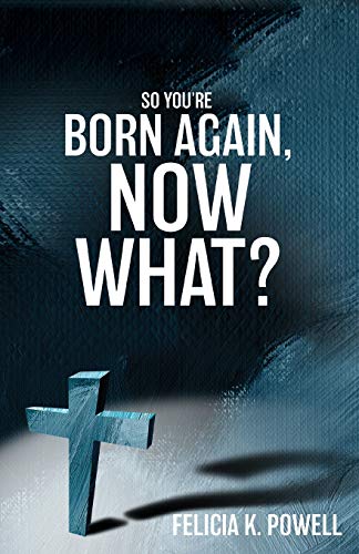 So You're Born Again, Now What?