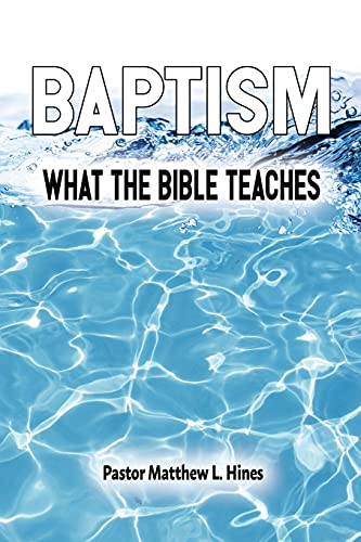 Baptism: What The Bible Teaches