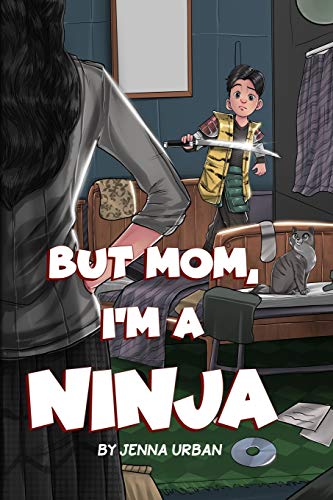 But Mom, I'm a Ninja - 9781630991357