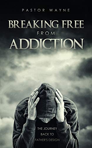 Breaking Free from Addiction: The Journey Back to Father's Design