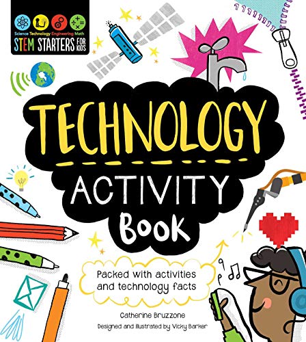 Stem Starters For Kids Technology Activity Book: Packed With Activities And Technology Facts
