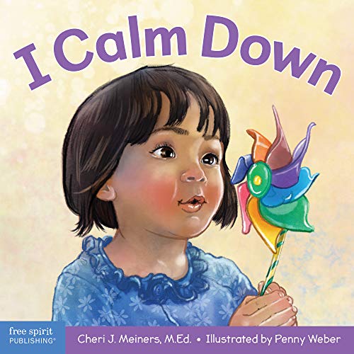 I Calm Down: A book about working through strong emotions (Learning About Me & You)