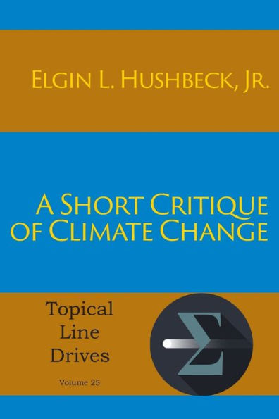 A Short Critique Of Climate Change (Topical Line Drives)