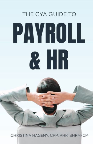 The Cya Guide To Payroll And Hr
