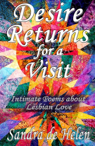 Desire Returns For A Visit: Intimate Poems About Lesbian Love