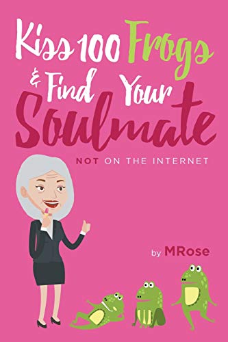 Kiss 100 Frogs And Find Your Soulmate? Not On The Internet...