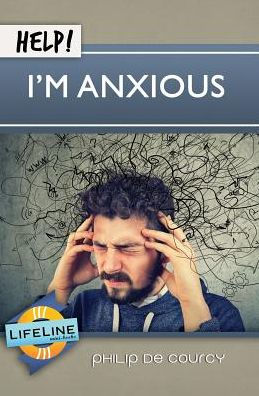 Help! I'M Anxious (Lifeline Mini-Books)