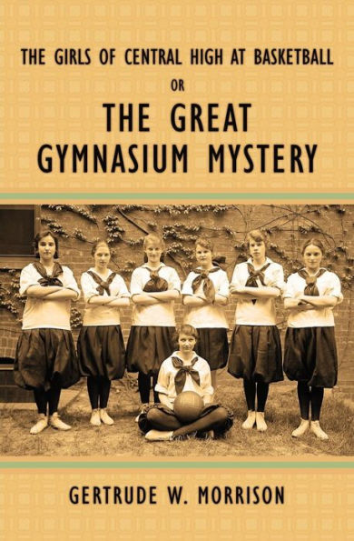 The Girls Of Central High At Basketball, Or, The Great Gymnasium Mystery