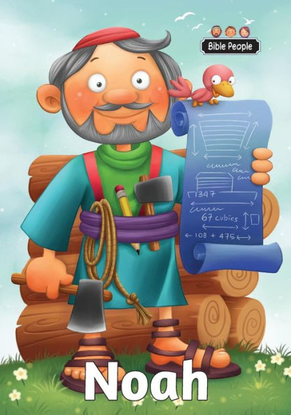 Noah ? Bible People: The Story Of Noah