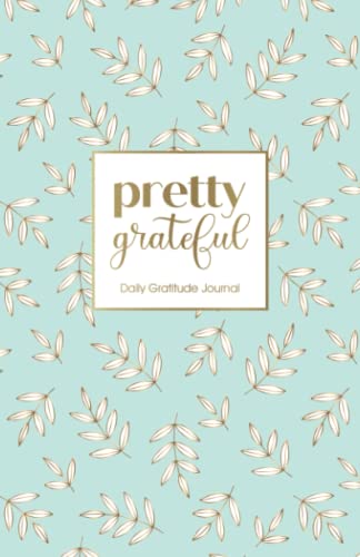 Pretty Grateful (Eggshell Blue): Daily Gratitude Journal (Daily Gratitude Journals)