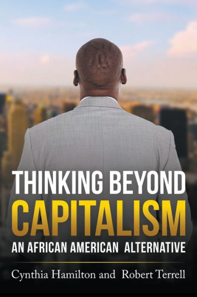 Thinking Beyond Capitalism: An African American Alternative - 9781635245714