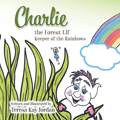 Charlie The Forest Elf Keeper Of The Rainbows