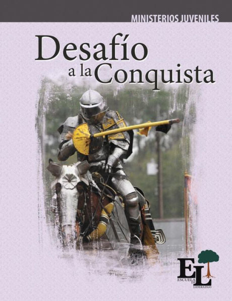 Desafío A La Conquista: Escuela De Liderazgo: Especialidad Ministerio Juvenil (Discipulado Abcde) (Spanish Edition)