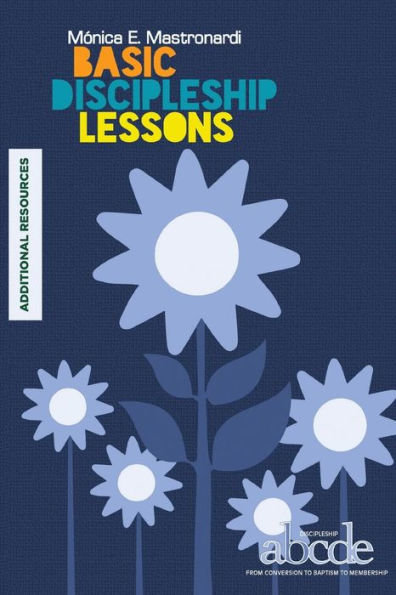 Basic Discipleship Lessons - Additional Resources: Discipleship Abcde