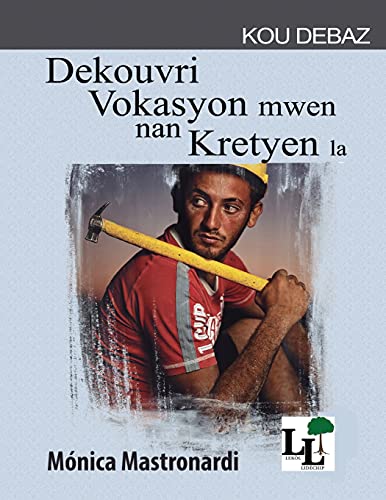 Dekouvri Vokasyon Mwen Nan Kris La (Lek????L Lid????Chip - Kou Debaz) (Haitian Edition)