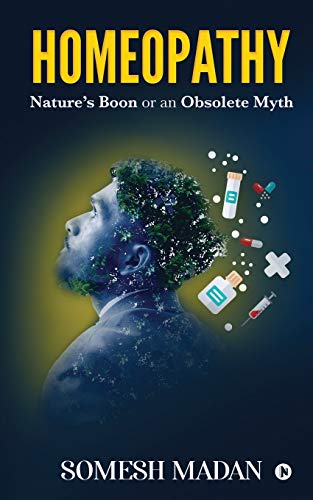 Homeopathy: Nature?ås Boon or an Obsolete Myth