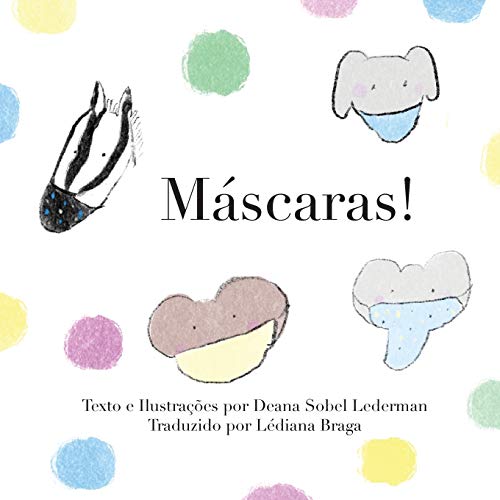 M??scaras! (Rainbows, Masks, and Ice Cream) (Portuguese Edition)