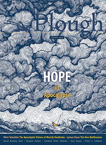Plough Quarterly No. 32 ?û Hope In Apocalypse