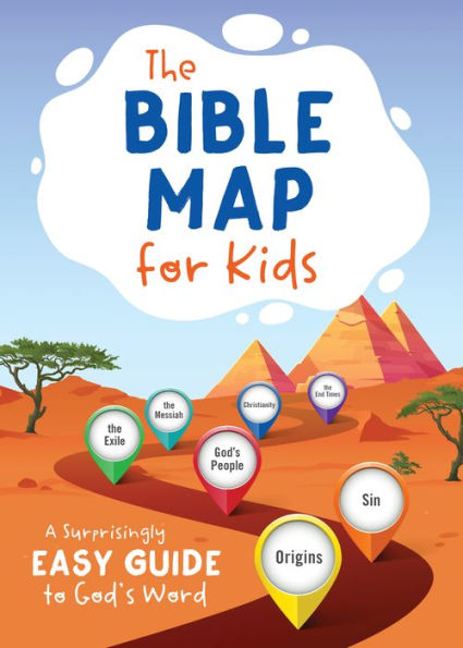 The Bible Map For Kids: A Surprisingly Easy Guide To God's Word
