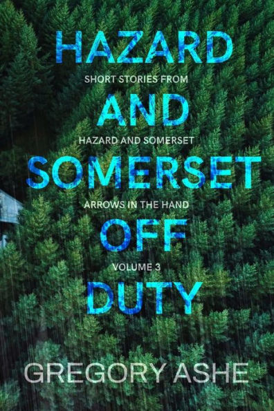 Hazard And Somerset: Off Duty Volume 3 (Hazard And Somerset: Arrows In The Hand)