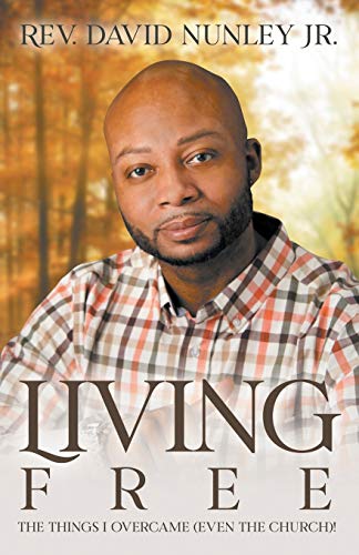 Living Free: The things I overcame (even the church)!