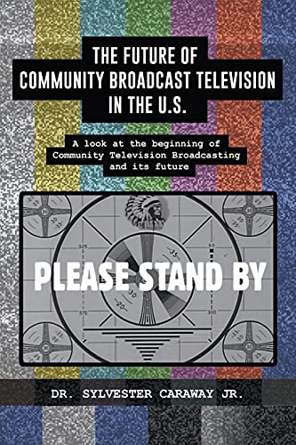 The Future Of Community Broadcast Television In The U.S. - 9781637284872