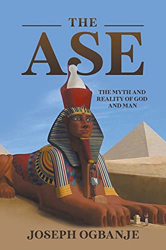 The Ase: The Myth And Reality Of God And Man