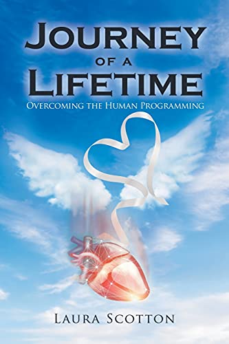 Journey Of A Lifetime: Overcoming The Human Programming
