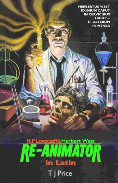 H. P. Lovecraft's Herbert West Re-Animator In Latin (Latin Edition)