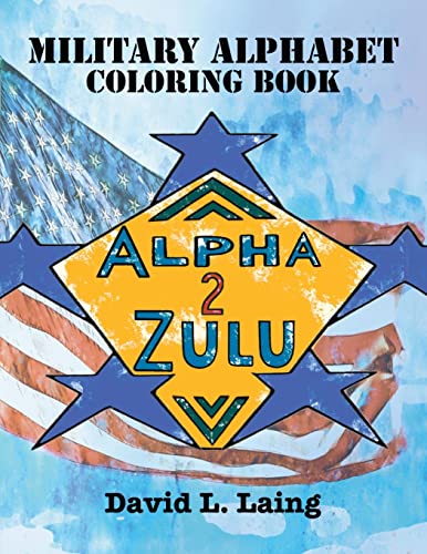 Alpha 2 Zulu: Military Alphabet Coloring Book