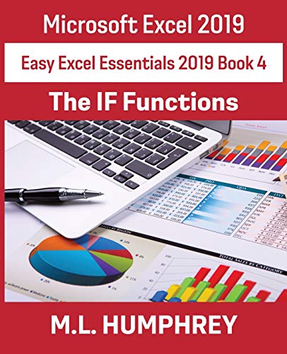 Excel 2019 The IF Functions (Easy Excel Essentials 2019)