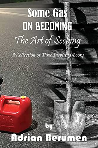 A Collection: On Becoming, The Art Of Seeking, Some Gas