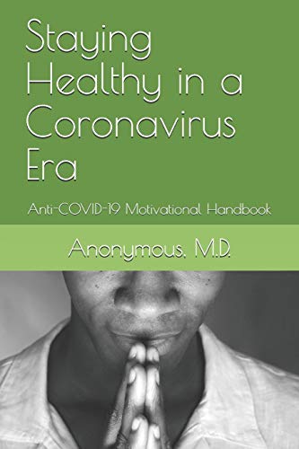 Staying Healthy in a Coronavirus Era: Anti-COVID-19 Motivational Handbook