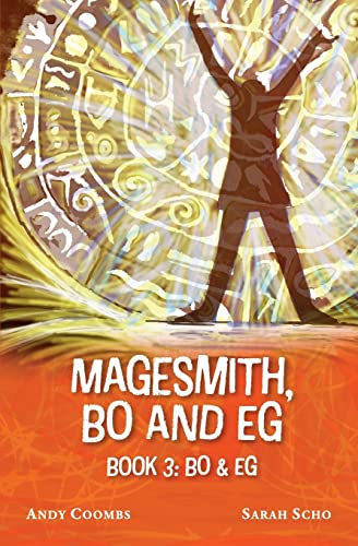 The Magesmith Book 3: Bo And Eg: Bo And Eg: Bo And Eg: Bo & Eg
