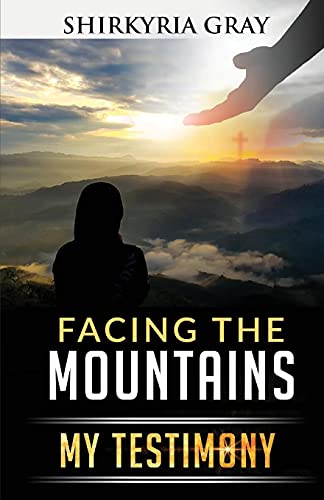 Facing The Mountains: My Testimony