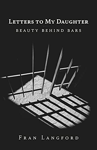 Letters To My Daughter: Beauty Behind Bars