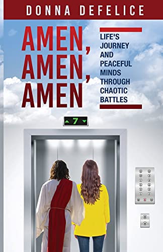 Amen, Amen, Amen: Life's Journey And Peaceful Minds Through Chaotic Battles