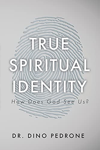 True Spiritual Identity: How Does God See Us?