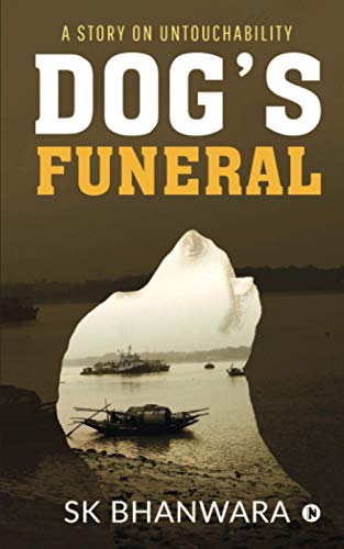 Dog’s Funeral: A Story on Untouchability